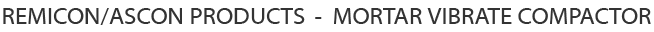 Mortar Vibrate Compactor